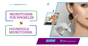 Neurotoxins for Wrinkles vs Household Neurotoxins: What You Need to Know for Safer Skin and Living
